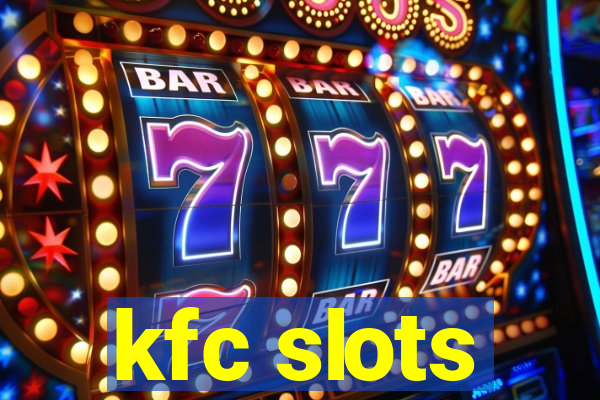 kfc slots